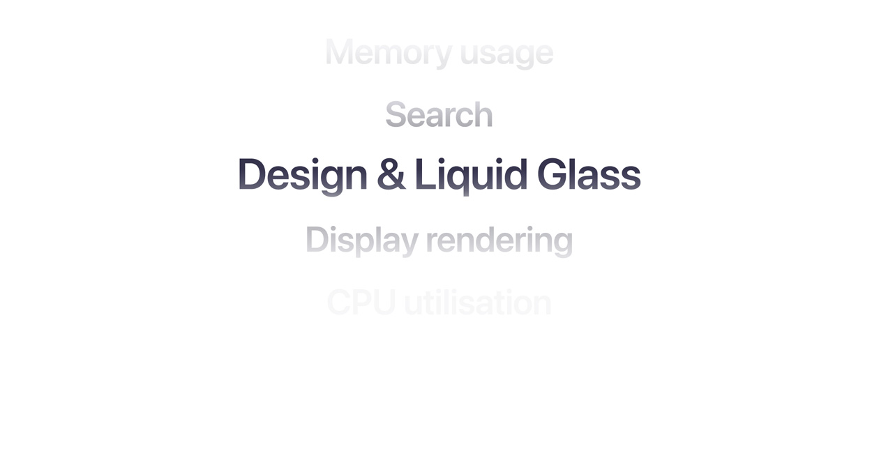A list of features including memory usage, search, Design & Liquid Glass, display rendering and CPU utilisation